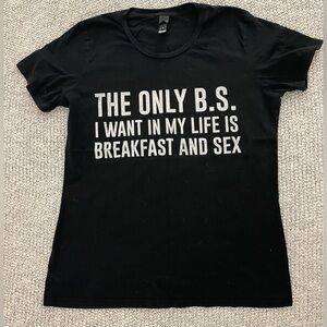 The Only B.S. I Want in My Life Black Graphic T-Shirt size LG New